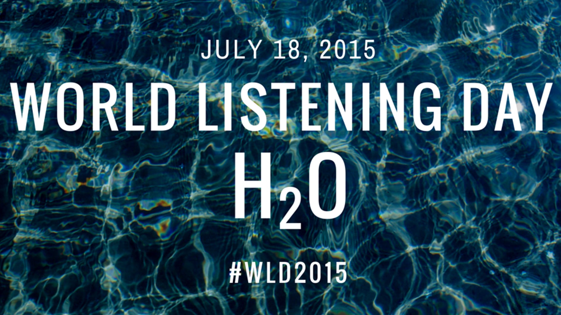 World Listening Day 2015 - H2O