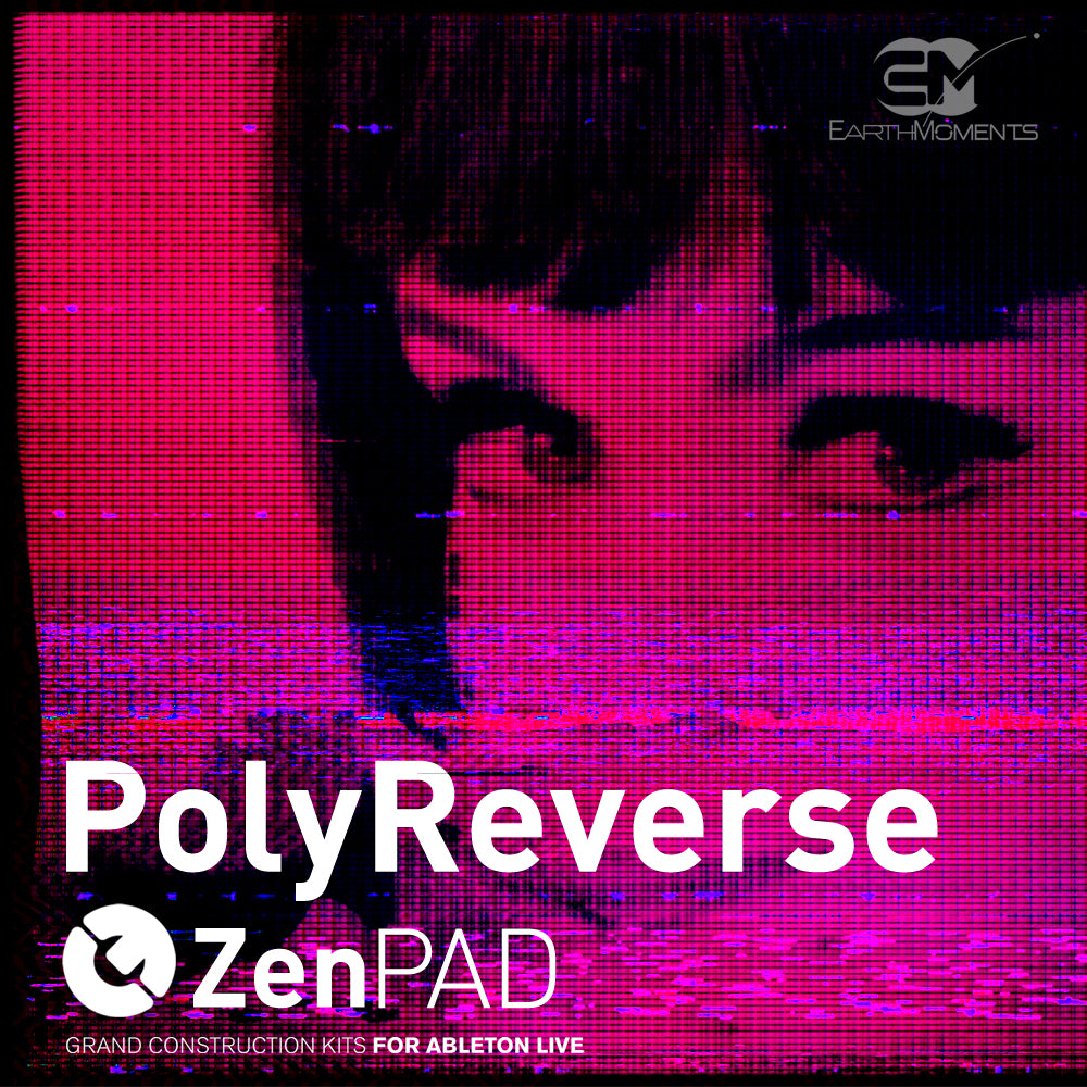 ZenPad Poly Reverse / Grand Construction Kit for Ableton Live